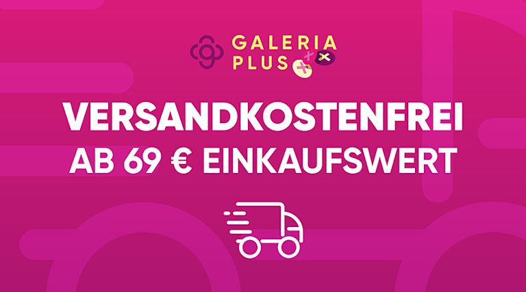 GRATIS LieferungExklusiv für GALERIA PLUS Mitglieder