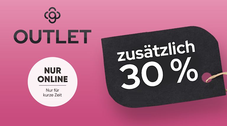 DEIN WEEKEND-DEAL30% EXTRA auf ausgewählte Outlet Artikel 
